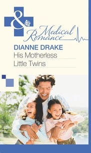 Dianne Drake - His Motherless Little Twins.