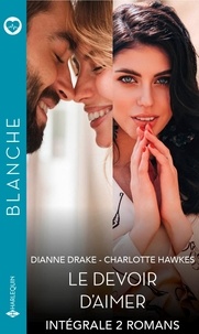 Dianne Drake et Charlotte Hawkes - Intégrale ''Le devoir d'aimer'' - Seconde chance à l'hôpital - La tentation de Bridget.