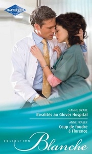 Dianne Drake et Anne Fraser - Rivalités au Glover Hospital - Coup de foudre à Florence.