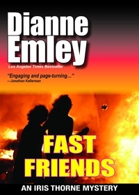 Dianne Emley - Fast Friends (Iris Thorne Mysteries Book 3) - Iris Thorne Mysteries, #2.