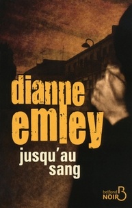 Dianne Emley - Jusqu'au sang.