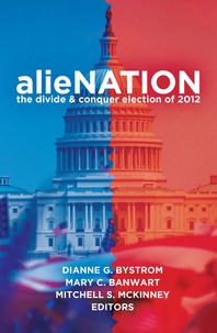 Dianne g. Bystrom et Mitchell s. Mckinney - alieNATION - The Divide & Conquer Election of 2012.