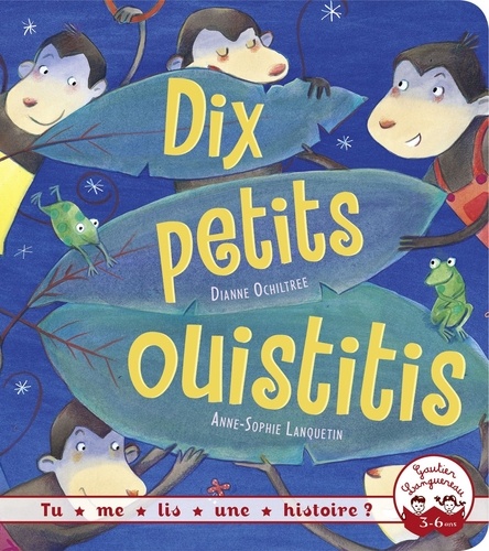 Dianne Ochiltree et Anne-Sophie Lanquetin - Dix petits ouistitis.