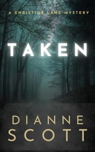  Dianne Scott - Taken - A Christine Lane Mystery, #5.