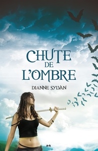 Dianne Sylvan - Le Monde de l'Ombre Tome 3 : Chute de l'Ombre.