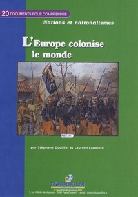 Stéphane Douillot et Laurent Lapointe - L'Europe colonise le monde.