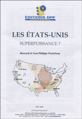 Bernard Pasdeloup et Jean-Philippe Pasdeloup - Les Etats-Unis - Superpuissance ?.