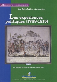 Catherine Miot et Bernadette Tisserand - Les expériences politiques (1789-1815).