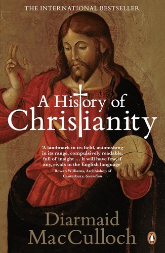 Diarmaid MacCulloch - A History of Christianity.