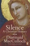 Diarmaid MacCulloch - Silence a Christian History.