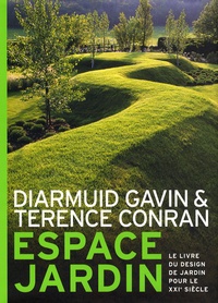 Diarmuid Gavin et Terence Conran - Espace jardin - Le livre du design de jardin pour le XXIe siècle.