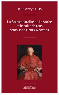 La Sacramentalité de l'histoire et le salut de tous selon John Henry Newman