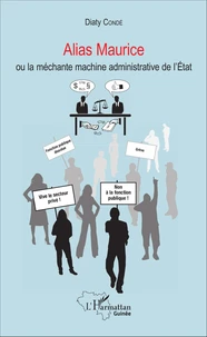 Alias Maurice ou la méchante machine administrative de l'Etat