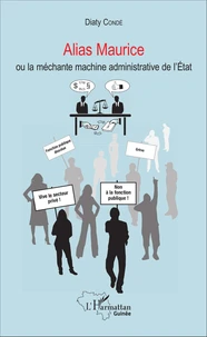 Alias Maurice ou la méchante machine administrative de l'Etat