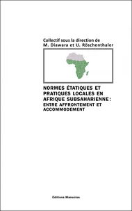 Normes étatiques et pratiques locales en Afrique subsaharienne : entre affrontement et accomodement