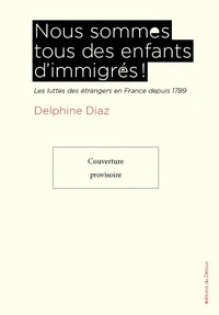 Nous sommes tous des enfants d'immigrés !