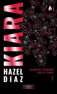 Kiara, diamant écorché par le sang - Tome 1