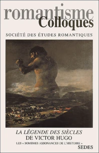 Romantisme N° 112 : La Legende Des Siecles De Victor Hugo. Les "Sombres Assonances De L'Histoire", Actes Du Colloque D'Agregation Du 12 Octobre 2001