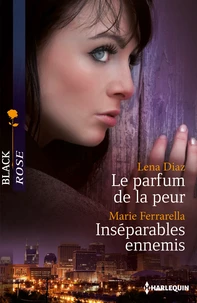 Le parfum de la peur ; Inséparables ennemis