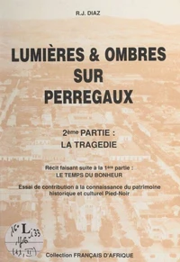 Lumières &amp; ombres sur Perrégaux (2). La tragédie