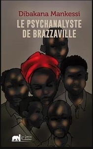 Dibakana Mankessi - Le psychanalyste de Brazzaville.