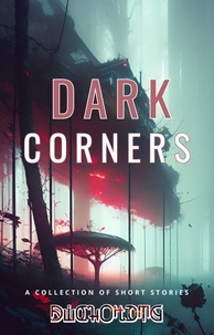  Dichotomy - Dark Corners - Dark Corners: A Collection of Short Stories, #1.