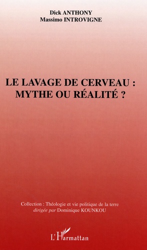 Dick Anthony - Le lavage de cerveau : mythe ou réalité ?.