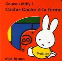 Dick Bruna - Cache-Cache  à la ferme.