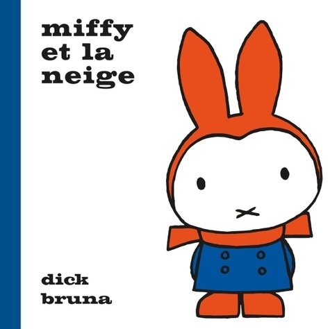 Dick Bruna - Miffy à la neige.