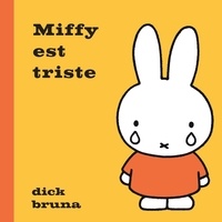 Dick Bruna - Miffy  : Miffy est triste.