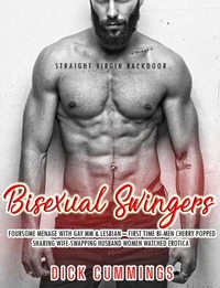 Bisexual Swingers Foursome Menage with Gay MM &amp; Lesbian – First Time Bi-Men Cherry Popped, Sharing Wife-Swapping Husband Women Watched Erotica