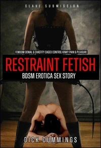 Femdom Denial &amp; Chastity Caged Control Kinky Pain &amp; Pleasure Restraint Fetish BDSM Erotica Sex Story