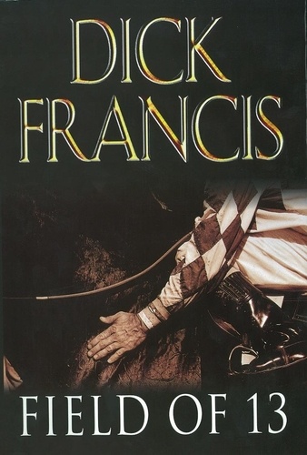 Dick Francis - Field of Thirteen - Short Stories.