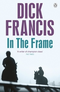 Dick Francis - In the Frame.