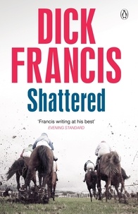 Dick Francis - Shattered.