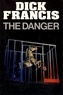 Dick Francis - The Danger.