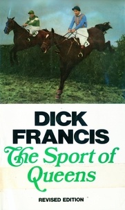 Dick Francis - The Sport of Queens - An Autobiography.