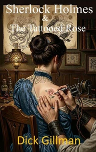 Sherlock Holmes & The Tattooed Rose