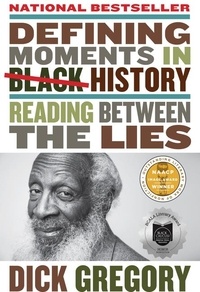 Dick Gregory - Defining Moments in Black History - Reading Between the Lies.