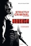 Dick Lehr - Strictly Criminal - Whitey Bulger et le FBI, un pacte avec le diable.