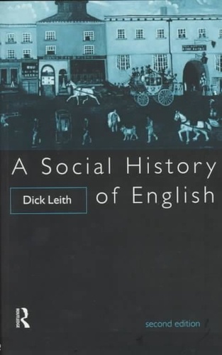Dick Leith - A Social History Of English.