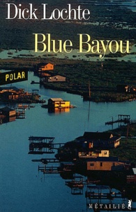 Dick Lochte - Blue bayou.
