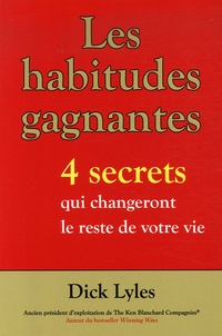 Dick Lyles - Les habitudes gagnantes - 4 secrets qui changeront le reste de votre vie.