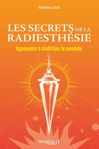 Les secrets de la radiesthésie