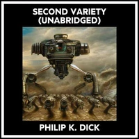 Second Variety (Unabridged)