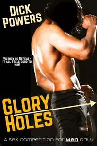 Glory Holes: A Sex Competition For Men Only