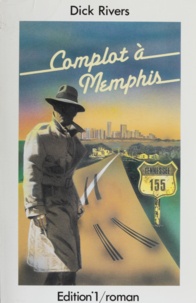 Dick Rivers et Brice Couturier - Complot à Memphis.