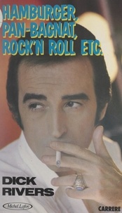 Dick Rivers - Hamburger, pan-bagnat, rock'n roll, etc..