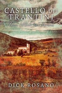 Dick Rosano - Castello dei Trantini - Uma Morte na Toscana.