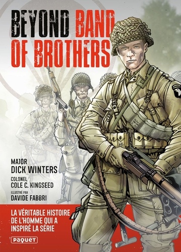 Beyond Band of Brothers. Les mémoires de guerre du major Dick Winters